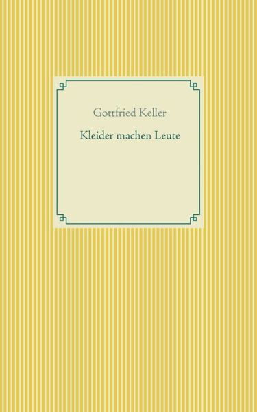 Cover for Gottfried Keller · Kleider machen Leute (Taschenbuch) (2020)