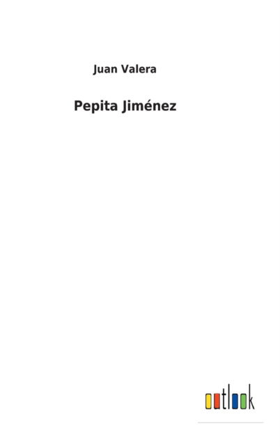 Cover for Juan Valera · Pepita Jim?nez (Hardcover Book) (2021)