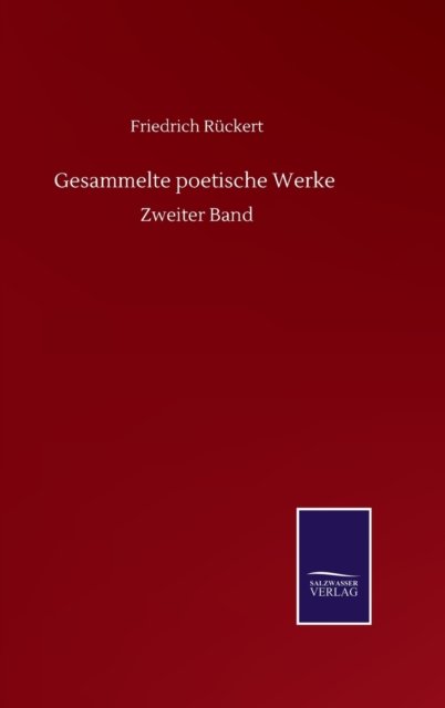 Cover for Friedrich Ruckert · Gesammelte poetische Werke: Zweiter Band (Hardcover bog) (2020)