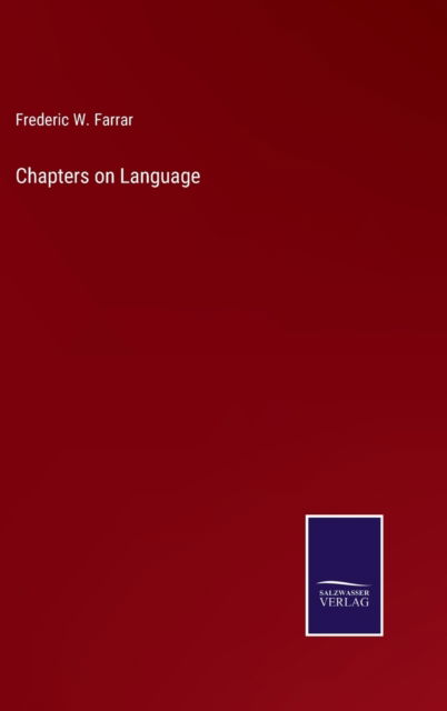 Cover for Frederic W Farrar · Chapters on Language (Hardcover Book) (2022)