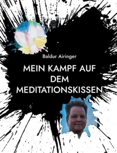 Cover for Baldur Airinger · Mein Kampf auf dem Meditationskissen (Paperback Book) (2021)