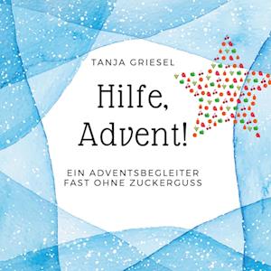 Cover for Tanja Griesel · Hilfe, Advent! (Paperback Book) (2019)
