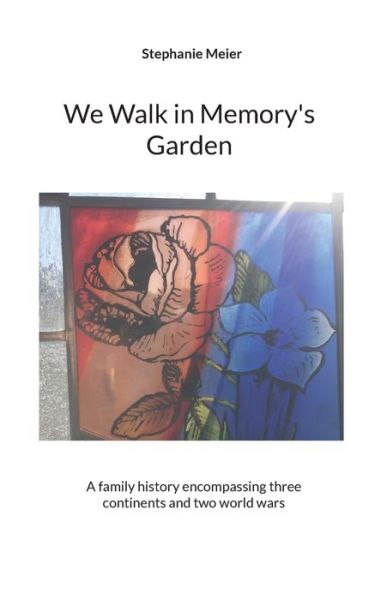 Cover for Stephanie Meier · We Walk in Memory's Garden (Paperback Book) (2022)