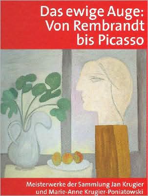 Cover for Roger Diederen · Das Ewige Auge: Von Rembrandt Bis Picasso. Meisterwerke Der Sammlung Jan Krugier Und Marie-anne Krugier-poniatowski (Hardcover Book) [German edition] (2007)