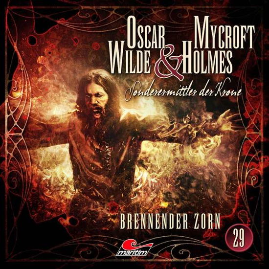 Cover for Oscar Wilde &amp; Mycroft Holmes · Sonderermittler Der Krone 29: Brennender Zorn (CD) (2020)