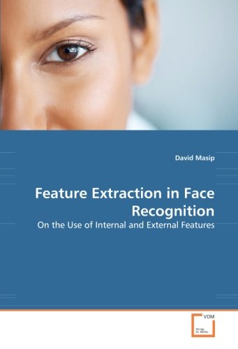 Cover for David Masip · Feature Extraction in Face Recognition: on the Use of Internal and External Features (Pocketbok) (2008)