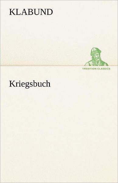 Cover for Klabund · Kriegsbuch (Tredition Classics) (German Edition) (Taschenbuch) [German edition] (2012)
