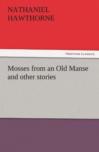 Cover for Nathaniel Hawthorne · Mosses from an Old Manse and Other Stories (Tredition Classics) (Taschenbuch) (2011)