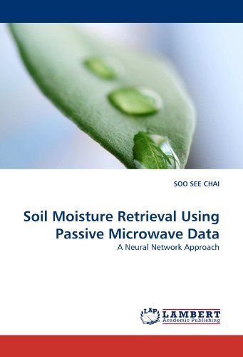 Cover for Soo See Chai · Soil Moisture Retrieval Using Passive Microwave Data: a Neural Network Approach (Pocketbok) (2011)