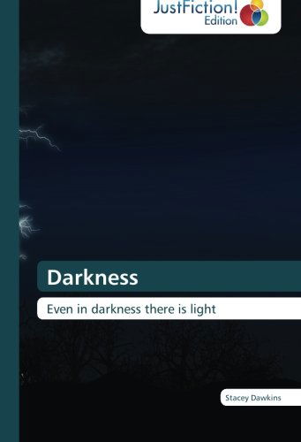 Cover for Stacey Dawkins · Darkness: Even in Darkness There is Light (Paperback Book) (2013)