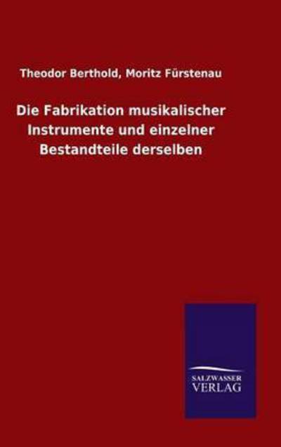 Cover for Berthold · Die Fabrikation musikalischer (Book) (2016)