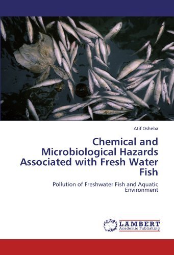Cover for Atif Osheba · Chemical and Microbiological Hazards Associated with Fresh Water Fish: Pollution of Freshwater Fish and Aquatic Environment (Pocketbok) (2012)