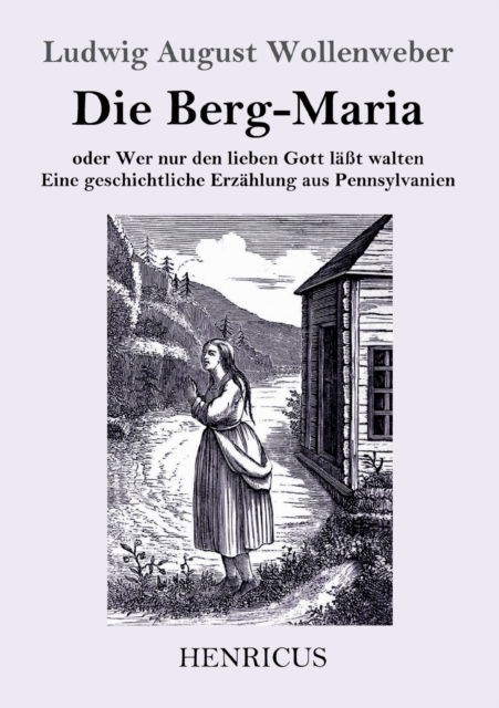 Cover for Ludwig August Wollenweber · Die Berg-Maria (Paperback Book) (2019)