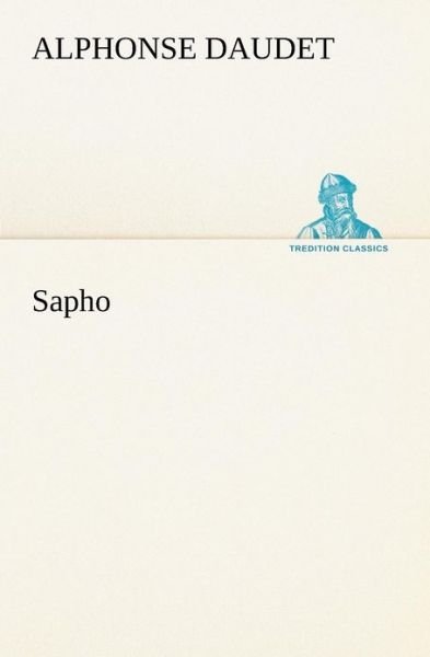 Cover for Alphonse Daudet · Sapho (Tredition Classics) (French Edition) (Paperback Book) [French edition] (2012)