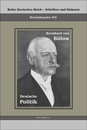 Cover for Bernhard Von Bulow · Bernhard von Bulow - Deutsche Politik: Reihe Deutsches Reich Bd. IV/I (Paperback Bog) [German edition] (2011)