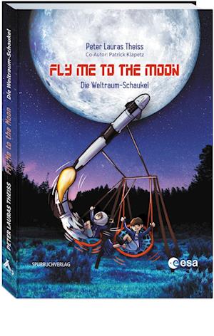 Cover for Peter Lauras Theiss · Fly me to the moon (Book) (2024)