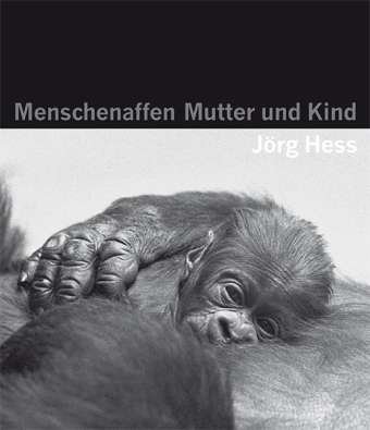 Menschenaffen - Mutter und Kind - Hess - Bøger -  - 9783905800951 - 