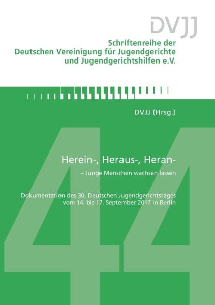 Cover for Dvjj · Herein-, Heraus-, Heran- - Junge Menschen wachsen lassen: Dokumentation des 30. Deutschen Jugendgerichtstages vom 14. bis 17. September 2017 in berlin (Pocketbok) (2019)