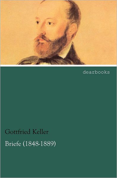 Cover for Gottfried Keller · Briefe (1848-1889) (German Edition) (Taschenbuch) [German edition] (2012)