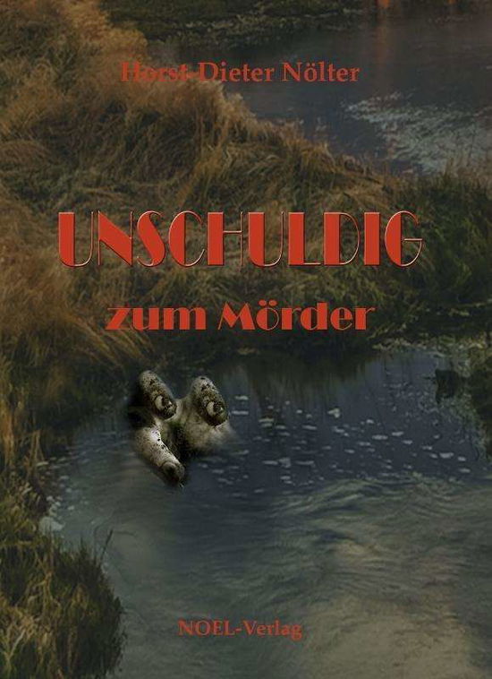 Cover for Nölter · Unschuldig zum Mörder (Book)