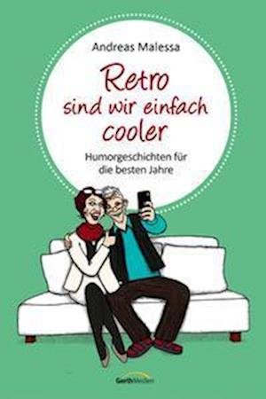 Cover for Andreas Malessa · Retro sind wir einfach cooler (Book) (2022)