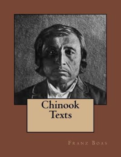 Chinook Texts - Franz Boas - Książki - Reprint Publishing - 9783959401951 - 12 lutego 2016