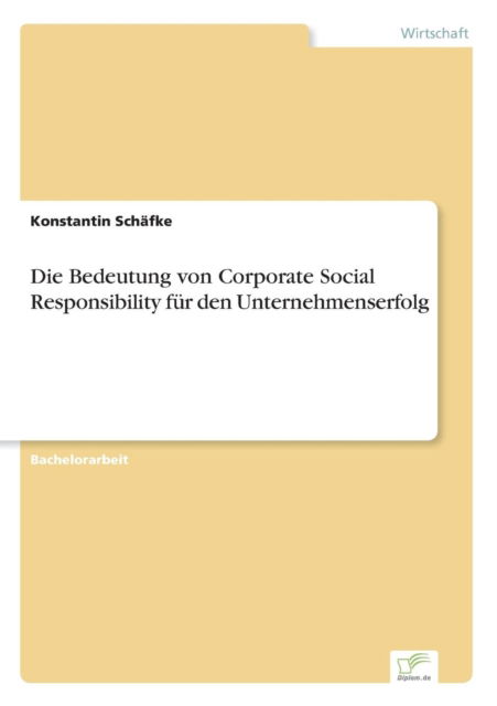 Cover for Konstantin Schafke · Die Bedeutung von Corporate Social Responsibility fur den Unternehmenserfolg (Paperback Book) (2019)