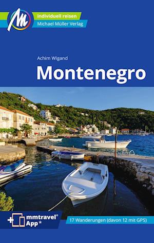 Montenegro Reiseführer Michael Müller Verlag - Achim Wigand - Books - Müller, Michael - 9783966852951 - April 29, 2024