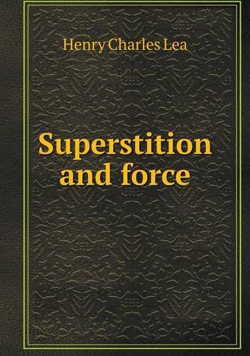 Cover for Henry Charles Lea · Superstition and Force (Paperback Book) (2013)