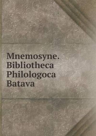 Cover for J Van Leeuwen · Mnemosyne. Bibliotheca Philologoca Batava (Paperback Book) (2015)