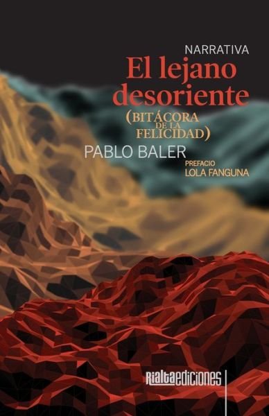 Cover for Pablo Baler · El lejano desoriente (bitacora de la felicidad) (Paperback Book) (2022)