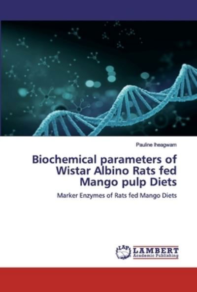 Biochemical parameters of Wist - Iheagwam - Libros -  - 9786200306951 - 24 de septiembre de 2019