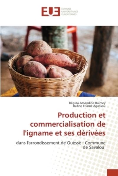 Cover for Régina Amandine Baïmey · Production et commercialisation de l'igname et ses dérivées (Paperback Book) (2022)