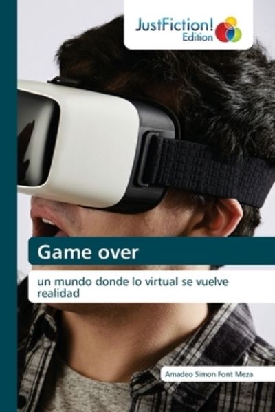 Game over - Amadeo Simon Font Meza - Books - Justfiction Edition - 9786203574951 - April 19, 2021