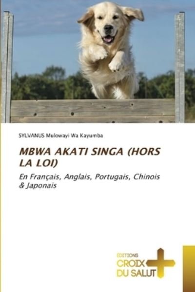 Cover for Sylvanus Mulowayi Wa Kayumba · Mbwa Akati Singa (Paperback Bog) (2022)