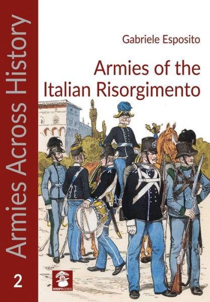 Armies of the Italian Risorgimento - Gabriele Esposito - Książki - Wydawnictwo STRATUS, Artur Juszczak - 9788366549951 - 30 października 2022