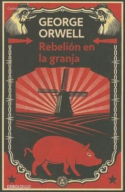Rebelion en la granja / Animal Farm - George Orwell - Kirjat - Debolsillo - 9788499890951 - tiistai 16. heinäkuuta 2013