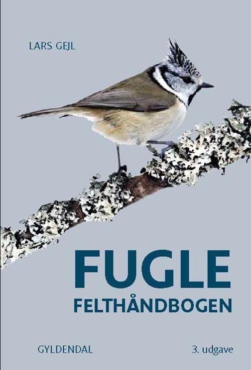 Cover for Lars Gejl · FUGLE-felthåndbogen (Innbunden bok) [3. utgave] (2016)