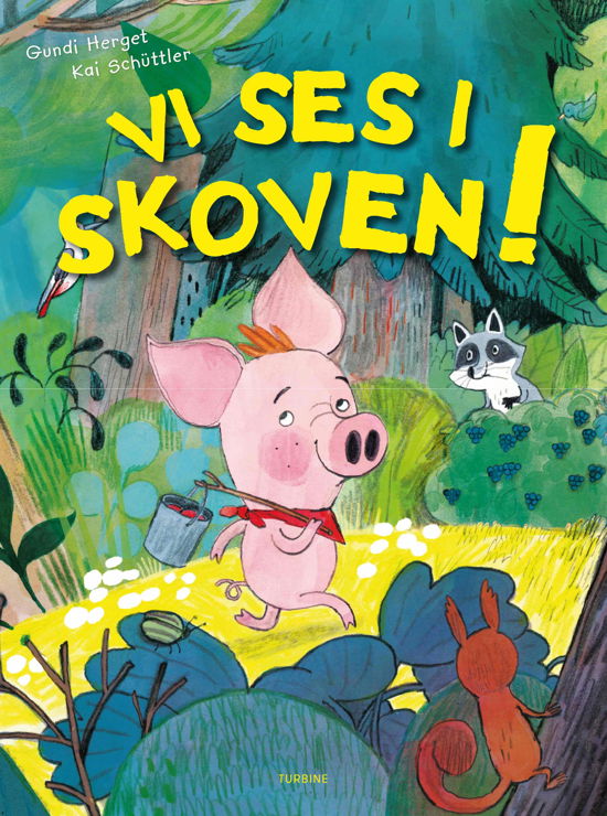 Cover for Gundi Herget · Vi ses i skoven! (Innbunden bok) [1. utgave] (2020)