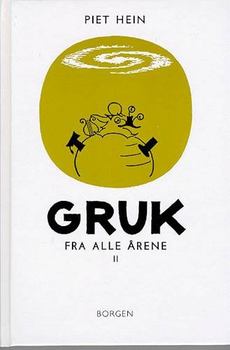 Cover for Piet Hein · Gruk fra alle årene - 2 (Indbundet Bog) [3. udgave] [Indbundet] (2007)