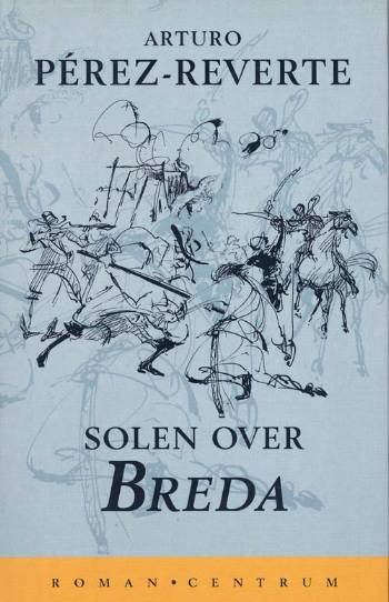 Cover for Arturo Pérez-Reverte · Alatriste-serien: Solen over Breda (Sewn Spine Book) [1th edição] (1999)