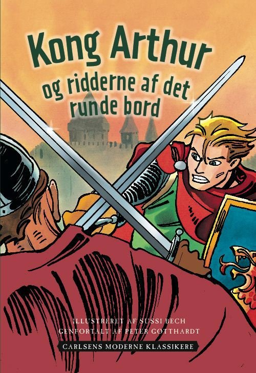 Cover for Peter Gotthardt · Carlsens Moderne Klassikere: Kong Arthur og ridderne af det runde bord (Spiralbok) [1. utgave] (2010)