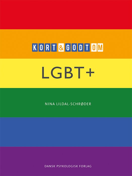 Cover for Nina Lildal-Schrøder · Kort &amp; godt: Kort &amp; godt om LGBT+ (Sewn Spine Book) [1st edition] (2020)
