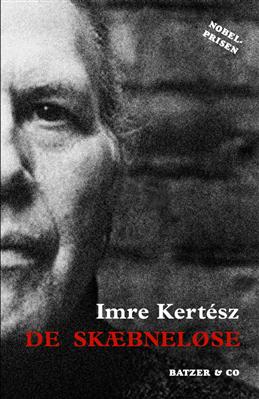 De skæbneløse - Imre Kertész - Bücher - BATZER & CO. Roskilde Bogcafé - 9788790524951 - 27. November 2009