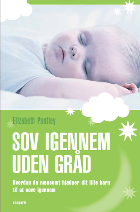Cover for Elizabeth Pantley · Sov igennem uden gråd - 0-2 år (Gebundesens Buch) [3. Ausgabe] [Indbundet] (2011)