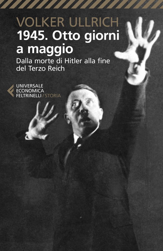 Cover for Volker Ullrich · 1945. Otto Giorni A Maggio. Dalla Morte Di Hitler Alla Fine Del Terzo Reich (Book)