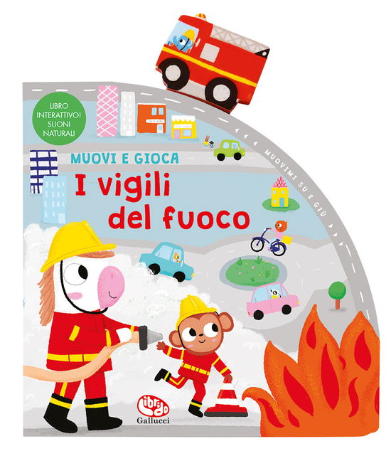 Cover for Zoe Waring · I Vigili Del Fuoco. Muovi E Gioca. Ediz. A Colori (Book)