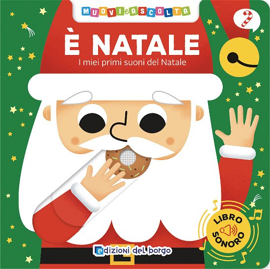 Cover for Benedetta Nigelli · E' Natale. I Miei Primi Suoni Del Natale. Muovi E Ascolta. Ediz. A Colori (Book)