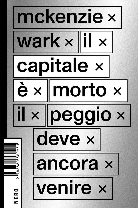 Cover for McKenzie Wark · Il Capitale E Morto. Il Peggio Deve Ancora Venire (Book)