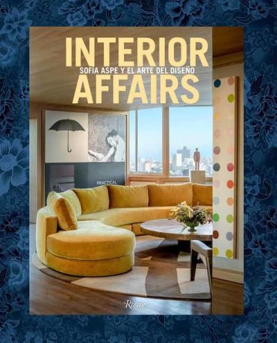 Cover for Sofia Aspe · Interior Affairs (Spanish edition): Sofia Aspe y el arte de diseno de interiores (Hardcover Book) (2021)